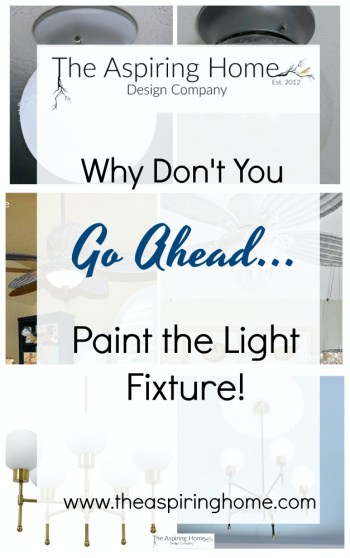 Go Ahead, Paint the Light Fixture!
